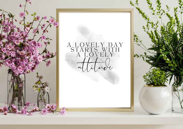 A Lovely Day Starts With a Lovely Attitude | Print Only - Auxano Life