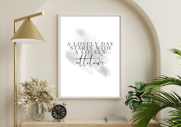 A Lovely Day Starts With a Lovely Attitude | Print Only - Auxano Life
