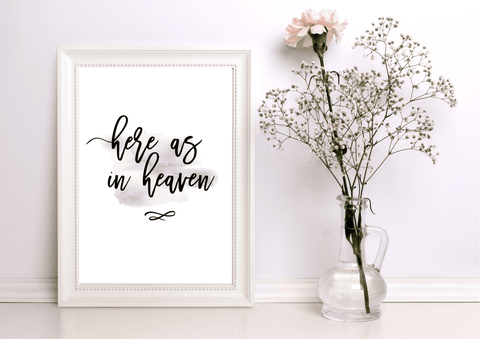 Here As In Heaven | Decor Print - Auxano Life