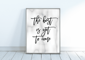 The Best Is Yet To Come | Decor Print - Auxano Life
