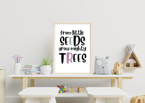 From Little Seeds Grow Mighty Trees | Growth Mindset | Kids Decor Print - Auxano Life