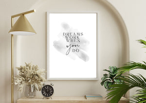 Dreams Work When You Do | Motivational Poster | Decor Print - Auxano Life